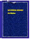 MY AFRICAN JOURNEY